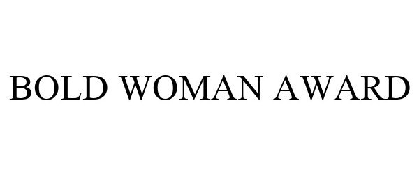 Trademark Logo BOLD WOMAN AWARD