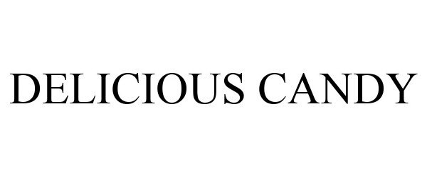 Trademark Logo DELICIOUS CANDY
