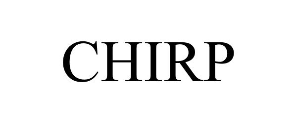 Trademark Logo CHIRP