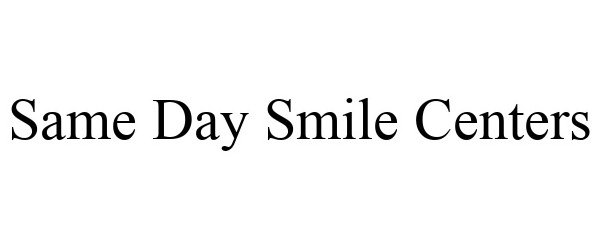  SAME DAY SMILE CENTERS