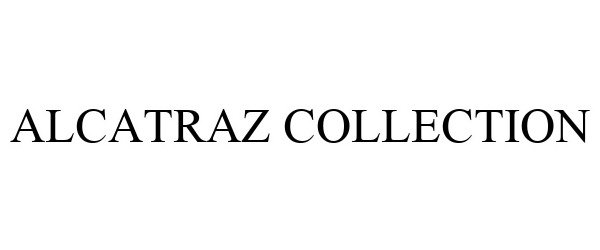 Trademark Logo ALCATRAZ COLLECTION