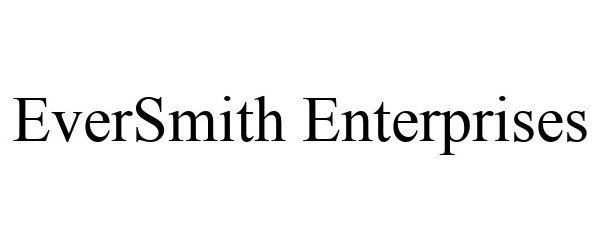  EVERSMITH ENTERPRISES