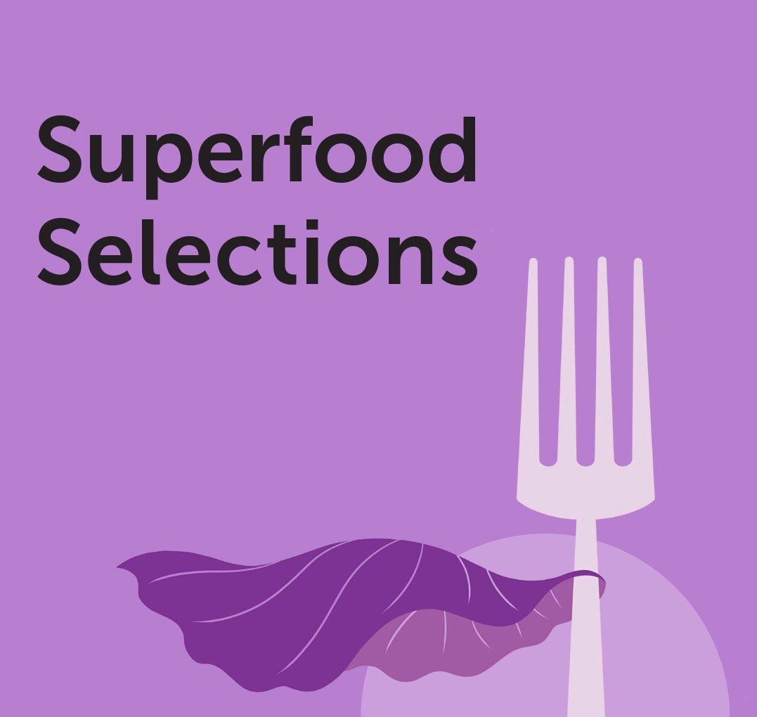  SUPERFOOD SELECTIONS
