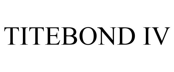 Trademark Logo TITEBOND IV