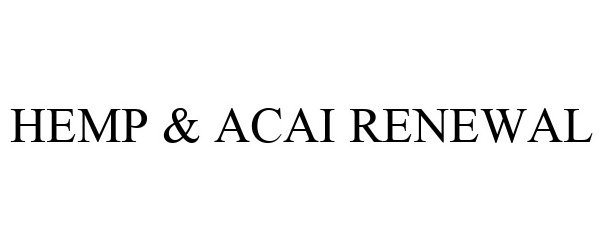 Trademark Logo HEMP & ACAI RENEWAL