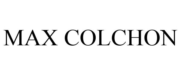 Trademark Logo MAX COLCHON