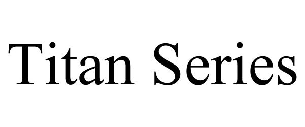 Trademark Logo TITAN SERIES