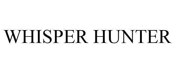 Trademark Logo WHISPER HUNTER