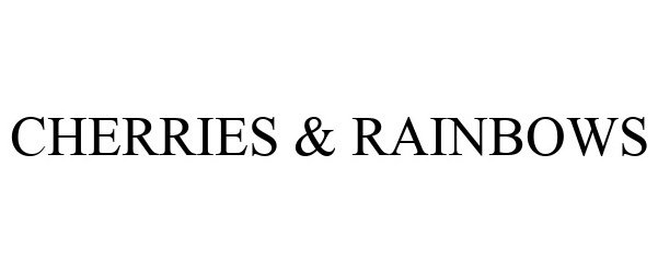  CHERRIES &amp; RAINBOWS