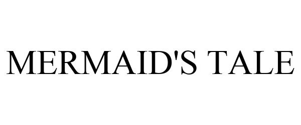 Trademark Logo MERMAID'S TALE