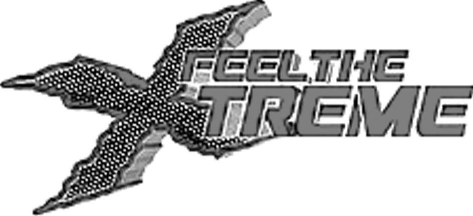 Trademark Logo FEEL THE X TREME