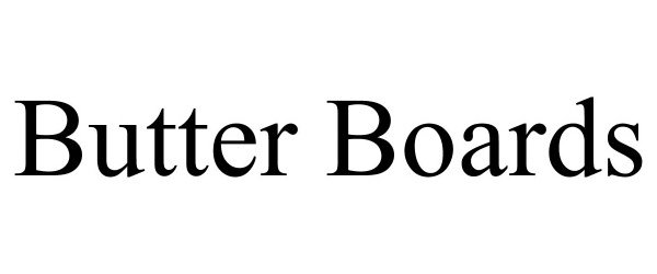 Trademark Logo BUTTER BOARDS