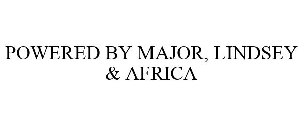  POWERED BY MAJOR, LINDSEY &amp; AFRICA