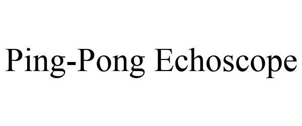  PING-PONG ECHOSCOPE