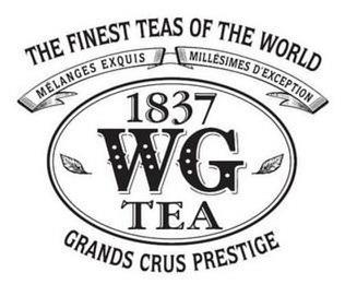  THE FINEST TEAS OF THE WORLD MELANGES EXQUIS MILLESIMES D'EXCEPTION 1837 WG TEA GRANDS CRUS PRESTIGE