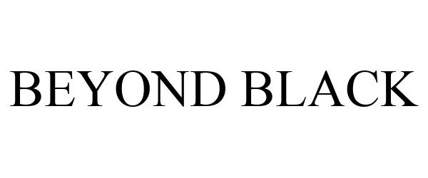 Trademark Logo BEYOND BLACK