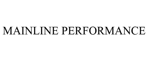 Trademark Logo MAINLINE PERFORMANCE