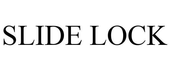 Trademark Logo SLIDE LOCK
