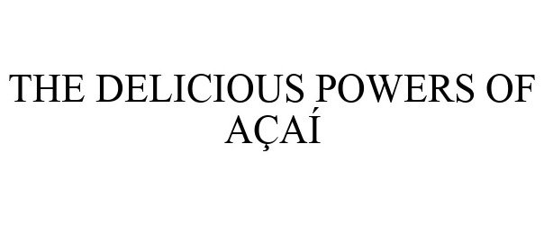  THE DELICIOUS POWERS OF AÇAÍ