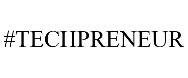 Trademark Logo #TECHPRENEUR