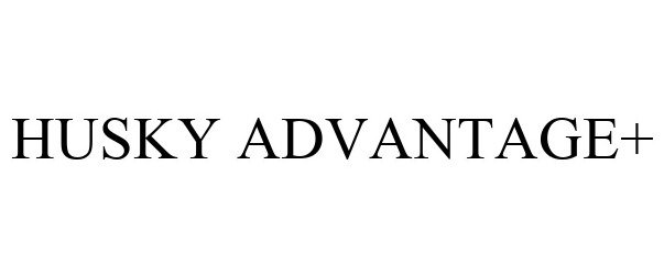 Trademark Logo HUSKY ADVANTAGE+