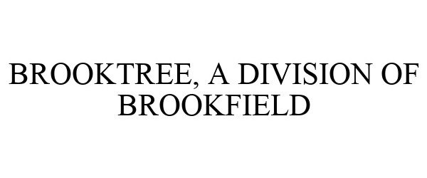  BROOKTREE, A DIVISION OF BROOKFIELD