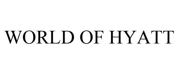 Trademark Logo WORLD OF HYATT