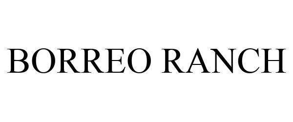 Trademark Logo BORREO RANCH