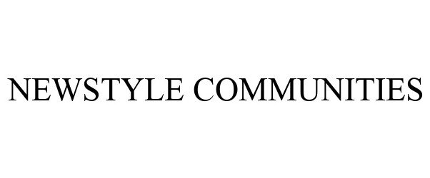 Trademark Logo NEWSTYLE COMMUNITIES
