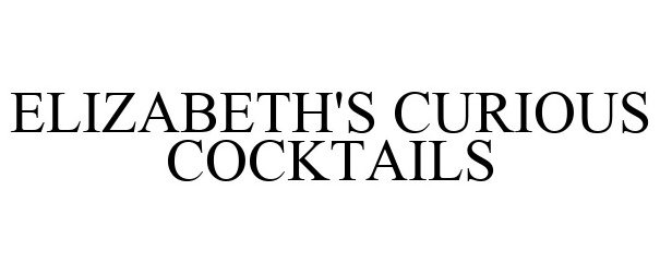  ELIZABETH'S CURIOUS COCKTAILS