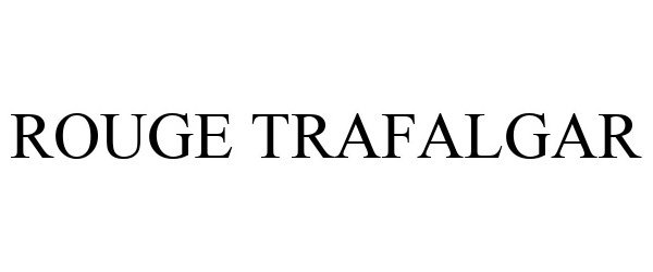 Trademark Logo ROUGE TRAFALGAR