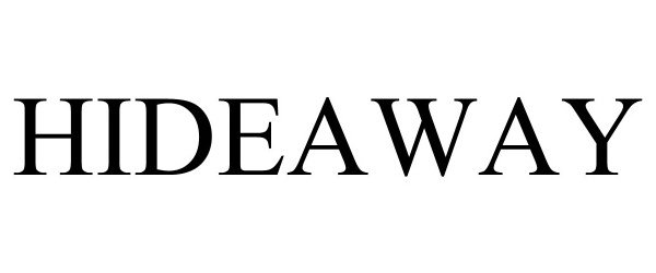 Trademark Logo HIDEAWAY