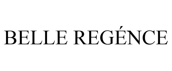 Trademark Logo BELLE REGÉNCE