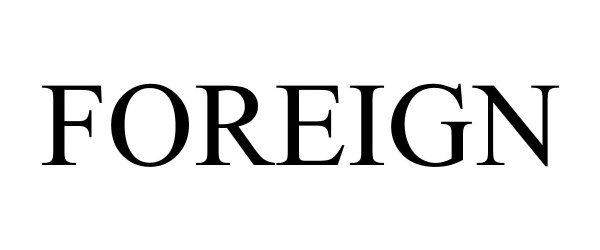 Trademark Logo FOREIGN