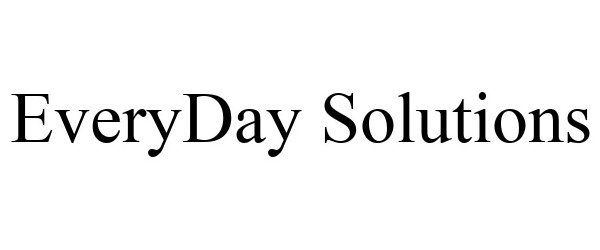 Trademark Logo EVERYDAY SOLUTIONS