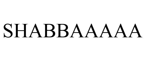 Trademark Logo SHABBAAAAA