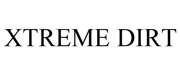 Trademark Logo XTREME DIRT
