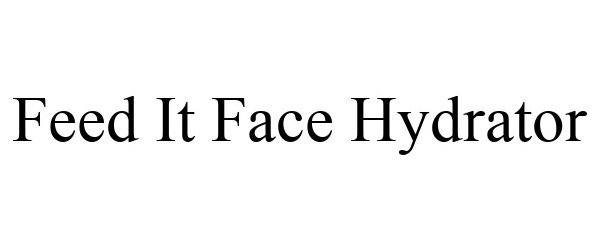  FEED IT FACE HYDRATOR