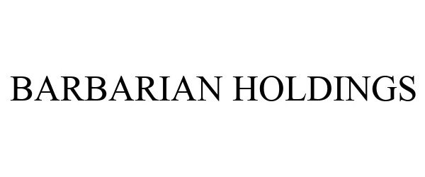 Trademark Logo BARBARIAN HOLDINGS