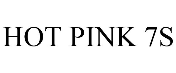 Trademark Logo HOT PINK 7S