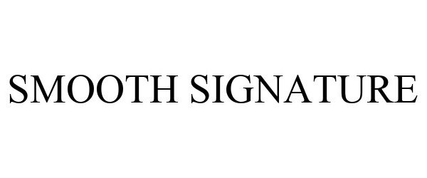 Trademark Logo SMOOTH SIGNATURE