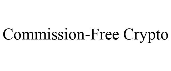  COMMISSION-FREE CRYPTO