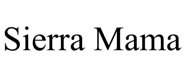 Trademark Logo SIERRA MAMA