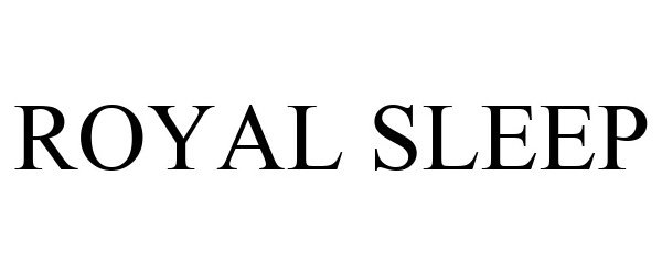 Trademark Logo ROYAL SLEEP