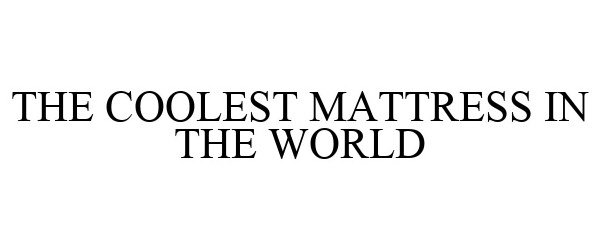 Trademark Logo THE COOLEST MATTRESS IN THE WORLD