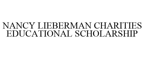 Trademark Logo NANCY LIEBERMAN CHARITIES EDUCATIONAL SCHOLARSHIP