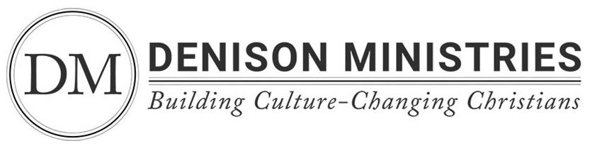 Trademark Logo DENISON MINISTRIES BUILDING CULTURE-CHANGING CHRISTIANS