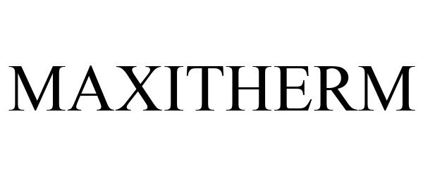 Trademark Logo MAXITHERM