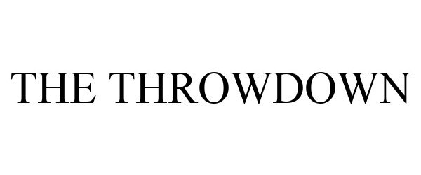 Trademark Logo THE THROWDOWN