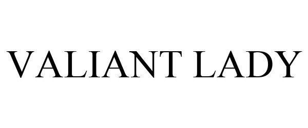 Trademark Logo VALIANT LADY